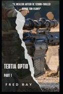 Tertia Optio: Part 1