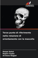 Terzo punto di riferimento nella relazione di orientamento con la mascella