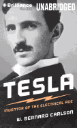 Tesla: Inventor of the Electrical Age - Carlson, W Bernard, and Robertson, Allan (Read by)