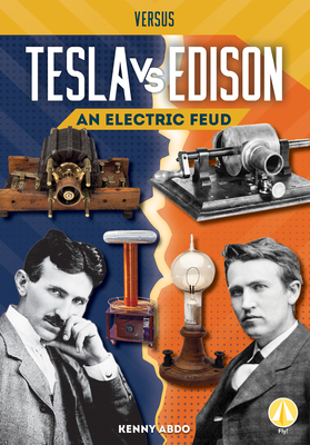 Tesla vs. Edison: An Electric Feud - Abdo, Kenny