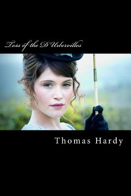 Tess of the D'Urbervilles: A Pure Woman Faithfully Presented - Hardy, Thomas