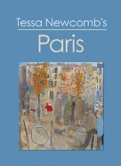 Tessa Newcomb's Paris: Paintings and Text