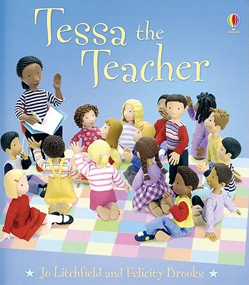 Tessa the Teacher - Brooks, Felicity, and Butler, Nickey (Designer), and Taplin, Moira (Consultant editor)