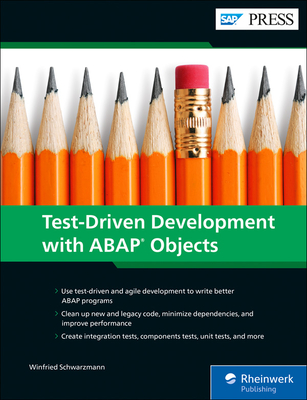 Test-Driven Development with ABAP Objects - Schwarzmann, Winfried