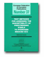 Test Methods for Assessing the Susceptibility of Pre-Stressing Steel to Hydrogen Induced Scc (Efc 37)