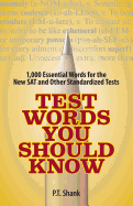Test Words You Should Know: 1,000 Essential Words for the New SAT and Other Standardized Texts
