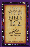 Test Your Bible IQ - Better, Cathy Drinkwater, and Random House Value Publishing