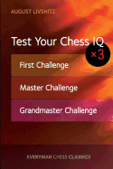 Test Your Chess IQ x 3: First Challenge, Master Challenge, Grandmaster Challenge