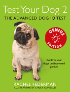 Test Your Dog 2: Genius Edition: Confirm Your Dog's Undiscovered Genius!