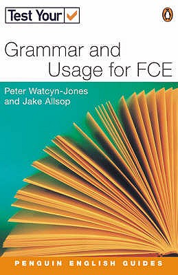 Test Your Grammar & Usage for FCE NE - Allsop, Jake, and Watcyn-Jones, Peter