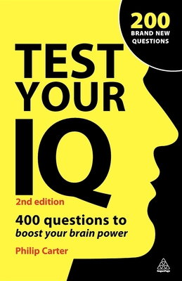 Test Your IQ: 400 Questions to Boost Your Brainpower - Carter, Philip, and Russell, Ken