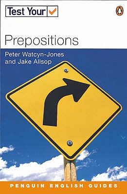 Test Your Prepositions NE - Allsop, Jake, and Watcyn-Jones, Peter