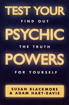 Test Your Psychic Powers - Blackmore, Susan, and Hart-Davis, Adam