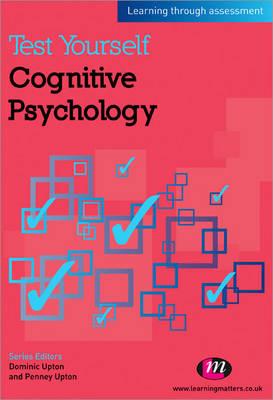 Test Yourself: Cognitive Psychology: Learning through assessment - Upton, Penney (Editor), and Upton, Dominic (Editor)
