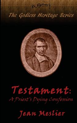 Testament: A Priest's Dying Confession - Knoop, Anna (Translated by), and Voltaire (Introduction by), and Bertram, Emmett (Editor)