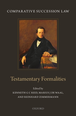 Testamentary Formalities - Reid, Kenneth G C, and de Waal, Marius J, and Zimmermann, Reinhard