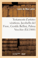 Testaments d'Artistes Vnitiens, Jacobello del Fiore, Gentile Bellini, Palma Vecchio