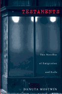 Testaments: Two Novellas of Emigration and Exile