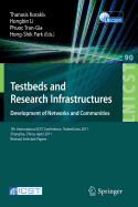 Testbeds and Research Infrastructure: Development of Networks and Communities: 7th International Icst Conference, Tridentcom 2011, Shanghai, China, April 17-19, 2011, Revised Selected Papers