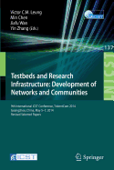 Testbeds and Research Infrastructure: Development of Networks and Communities: 9th International Icst Conference, Tridentcom 2014, Guangzhou, China, May 5-7, 2014, Revised Selected Papers