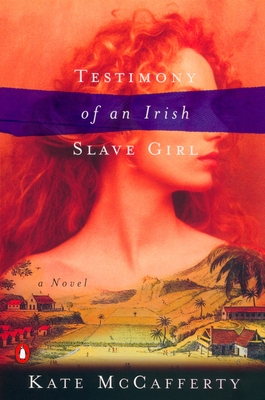 Testimony of an Irish Slave Girl - McCafferty, Kate