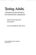 Testing Adults: A Reference Guide for Special Psychodiagnostic Assessments - Swiercinsky, Dennis P. (Editor)