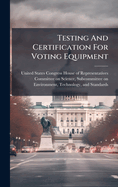 Testing And Certification For Voting Equipment
