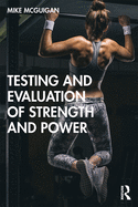 Testing and Evaluation of Strength and Power