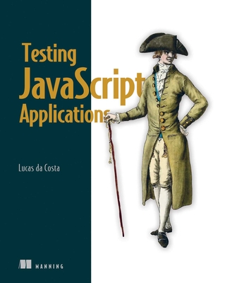 Testing JavaScript Applications - Da Costa, Lucas