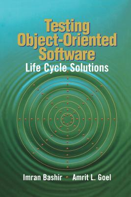 Testing Object-Oriented Software: Life Cycle Solutions - Bashir, Imran, and Goel, Amrit L.