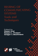 Testing of Communicating Systems: Tools and Techniques. IFIP TC6/WG6.1 13th International Conference on Testing of Communicating Systems (TestCom 2000), August 29-September 1, 2000, Ottawa, Canada