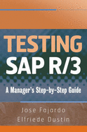 Testing SAP R/3: A Manager's Step-By-Step Guide