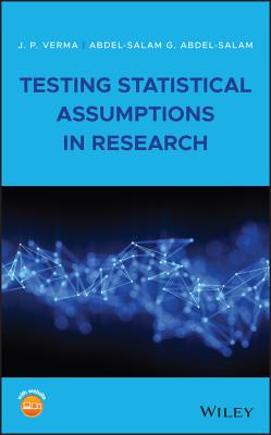 Testing Statistical Assumptions in Research - Verma, J P, and Abdel-Salam, Abdel-Salam G