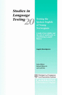 Testing the Spoken English of Young Norwegians: A Study of Testing Validity and the Role of Smallwords in Contributing to Pupils' Fluency - Hasselgreen, Angela