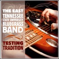 Testing Tradition - The East Tennessee State University Bluegrass Band