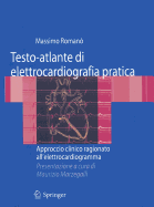 Testo-Atlante Di Elettrocardiografia Pratica: Approccio Clinico Ragionato All'elettrocardiogramma