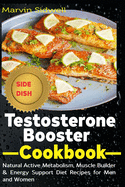 Testosterone Booster Cookbook: Natural Active Metabolism, Muscle Builder & Energy Support Diet Recipes for Men and Women