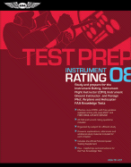 Testprep Instrument Rating 08: Study and Prepare for the Instrument Rating, Instrument Flight Instructor (Cfii), Instrument Ground Instructor, and Foreign Pilot: Airplane and Helicopter Faa Knowledge Tests