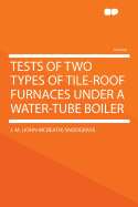 Tests of Two Types of Tile-Roof Furnaces Under a Water-Tube Boiler