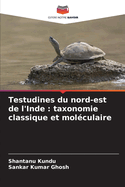 Testudines du nord-est de l'Inde: taxonomie classique et molculaire