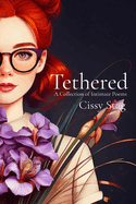 Tethered: A Collection of Intimate Poems