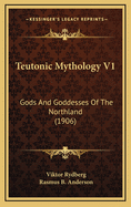 Teutonic Mythology V1: Gods and Goddesses of the Northland (1906)
