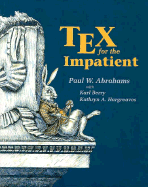 Tex for the Impatient - Abrahams, Paul W, and Berry, Karl, and Hargreaves, Kathryn A