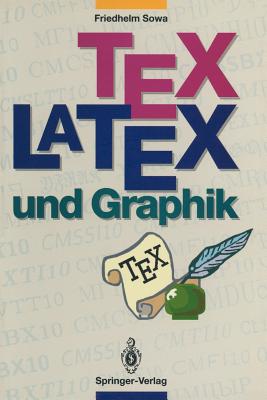 Tex/Latex Und Graphik: Ein berblick ber Die Verfahren - Sowa, Friedhelm