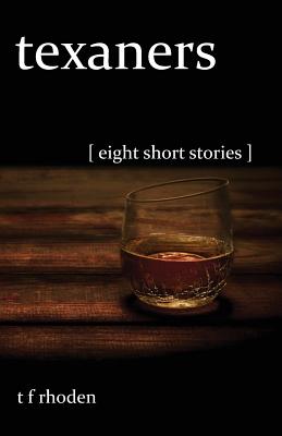 Texaners: Eight Short Stories - Rhoden, T F