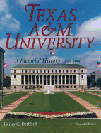 Texas A&m University, Volume 63: A Pictorial History, 1876-1996, Second Edition