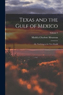 Texas and the Gulf of Mexico: Or, Yachting in the New World; Volume 2