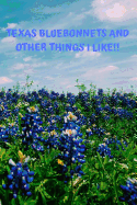 Texas Bluebonnets Blank Lined Journal Notebook: A Daily Diary or Notebook for Lovers of Beautiful Texas Bluebonnets, the Lone Star State Flower