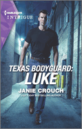 Texas Bodyguard: Luke: A Romantic Mystery