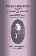 Texas Cherokees, 1820 - 1839, with a Document for Litigation, 1921, Submitted by George W. Fields, Lawyer, Oklahoma City, Oklahoma